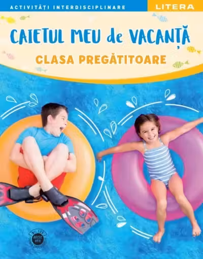 CAIETUL MEU DE VACANTA. Clasa pregatitoare