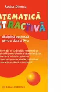 Matematica distractiva. Disciplina optionala. Clasa a IV-a