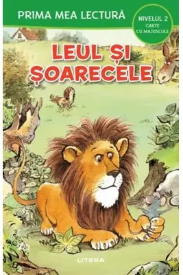 PRIMA MEA LECTURA. LEUL SI SOARECELE. Carte cu majuscule. Nivelul 2