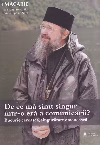 De ce ma simt singur intr-o era a comunicarii? Bucurie cereasca, singuratate omeneasca