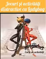Jocuri și activități distractive cu Ladybug