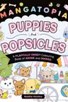 Mangatopia Puppies and Popsicles