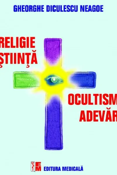 Religie, știință, ocultism, adevăr