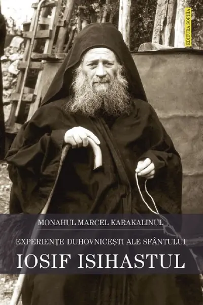 Experiențe duhovniceşti ale Sfântului Iosif Isihastul
