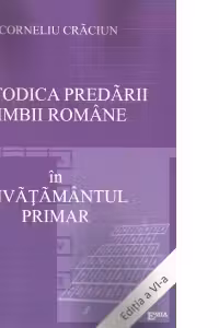 Metodica predarii limbii romane in invatamantul primar. Editia a VI-a
