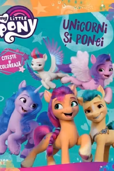 MY LITTLE PONY. UNICORNI SI PONEI. Citeste si coloreaza
