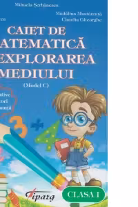 Caiet de matematica si exploarea mediului pentru clasa I (Model C)