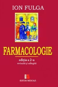 Farmacologie. Editia a II-a revizuita si adaugita