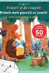 BEBE INVATA. ASCULT SI DESCOPAR. PRIMELE MELE POVESTI CU SUNETE. Carte cu pictograme si sunete