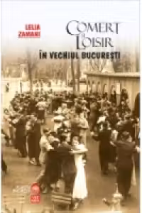 Comerț și loisir în vechiul București