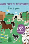 Marea carte cu autocolante. Cai si ponei