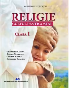 Religie, cultul penticostal. Manual pentru clasa I
