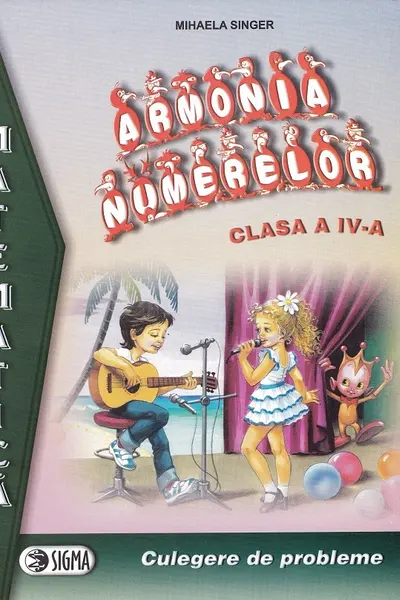 Matematica. Armonia numerelor - Clasa a 4-a - Culegere