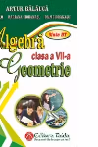 Algebra. Geometrie. Clasa a VII-a