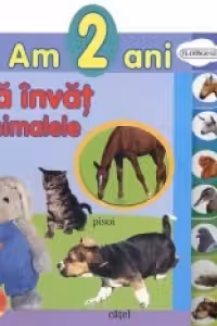 Am 2 ani. Sa invat animalele