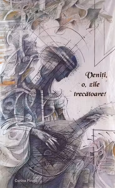 Veniți, o, zile trecătoare!