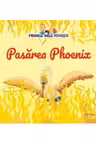 Primele mele povesti - Pasarea Phoenix