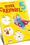 Super Creionel : 5 ani