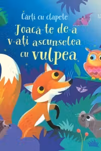 Joaca-te de-a v-ati ascunselea cu vulpea (Usborne)