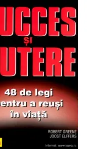Succes si putere. 48 de legi pentru a reusi in viata
