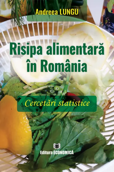 Risipa alimentara in Romania: cercetari statistice