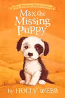 Max the Missing Puppy (Holly Webb Series 1)