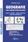 Geografie. Ghid de pregatire pentru Bacalaureat. Europa - Romania - Uniunea Europeana