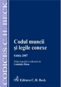 Codul muncii si legile conexe, ed.2007