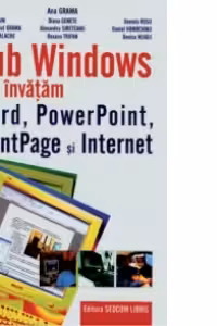 Sub Windows sa invatam Word, PowerPoint, FrontPage si Internet