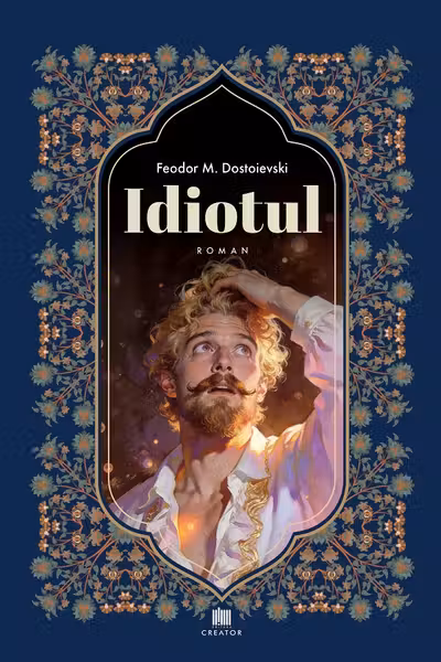 Idiotul - F. M. Dostoievski