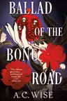 Ballad of the Bone Road