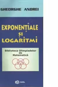 Exponentiale si logaritmi (Biblioteca Olimpiadelor de Matematica)