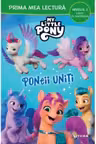 Prima mea lectura. MY LITTLE PONY. PONEII UNITI. Poveste cu majuscule. Nivelul 2. coperta noua