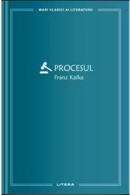 MARI CLASICI AI LITERATURII. Procesul.