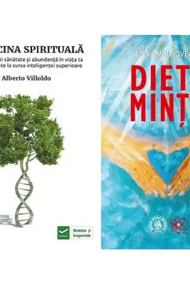 Pachet Dieta Mintii si Medicina spirituala, autor Adina Moldoveanu, Alberto Villoldo