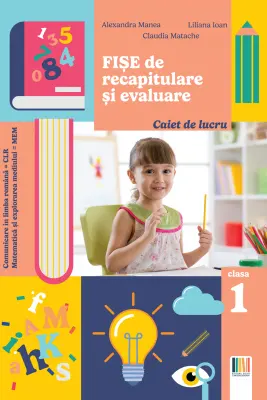 Fise de recapitulare si evaluare clasa 1