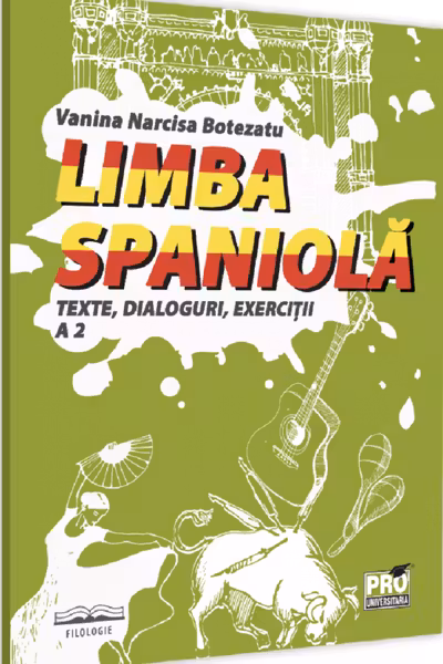 Limba spaniola. Texte, dialoguri, exercitii A2