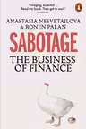 Sabotage: The Business of Finance
