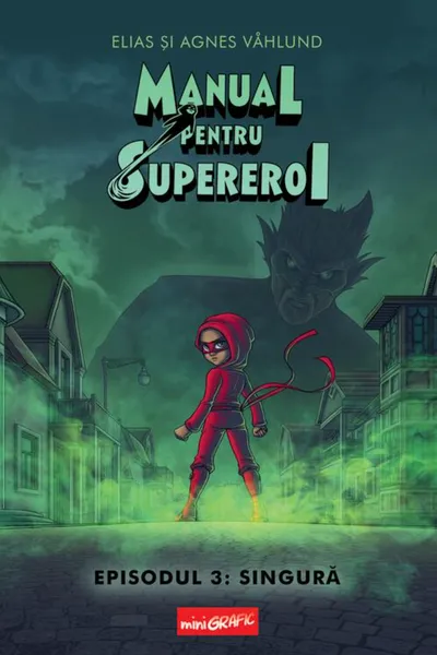Manual pentru Supereroi. Episodul 3: Singura
