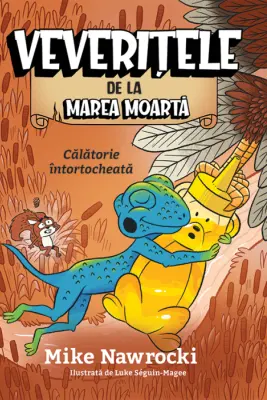 Calatorie intortocheata. Veveritele de la Marea Moarta volumul 11