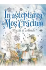 In asteptarea lui Mos Craciun. Poezii si colinde/rebut dep.