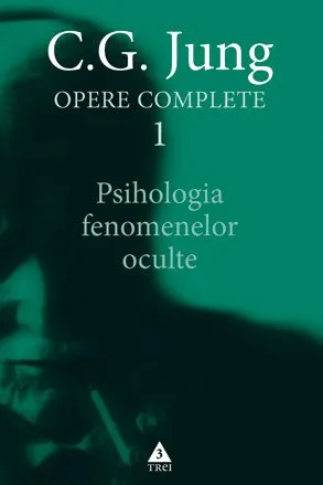 Opere Jung vol. 1 Psihologia fenomenelor oculte