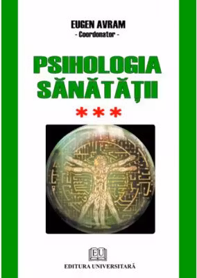 Psihologia sanatatii. Abordari aplicate. Volumul 3 Psihic si somatic