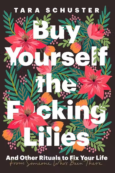 Buy Yourself the F*cking Lilies