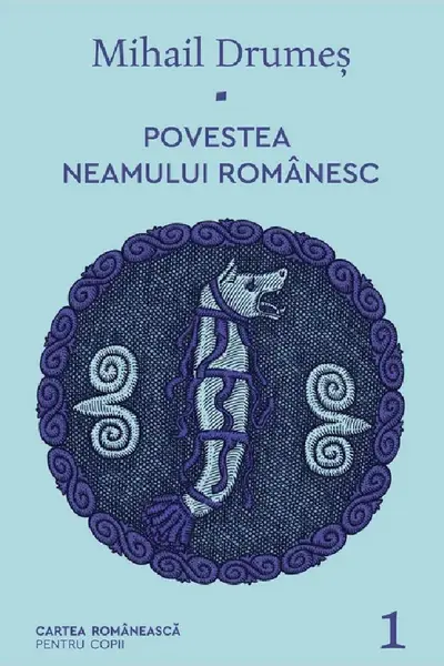 Povestea neamului românesc Vol.1