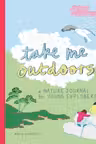 Take Me Outdoors