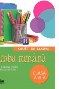 Limba romana. Caiet de lucru pentru clasa a VI-a