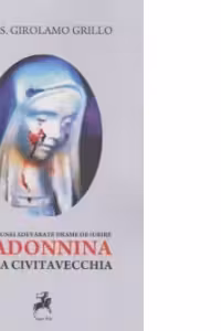 Istoria unei adevarate drame de iubire. Madonnina de la Civitavecchia