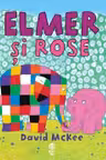 Elmer si Rose