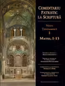 Comentariu patristic la Scriptura. Noul Testament Vol.1